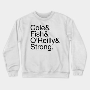 Undisputed Era Helvetica Cole Fish O'Reilly Strong (black text) Crewneck Sweatshirt